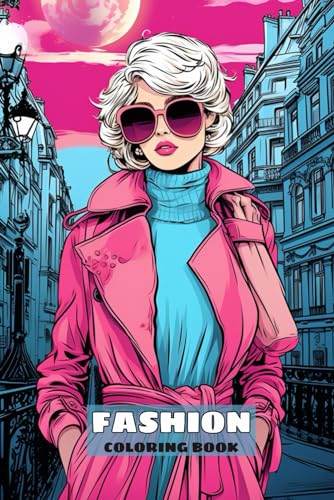 Fashion Coloring Book Fun: 50 Stylish Outfits to Color for Adult Women and Teen Girls von Independently published